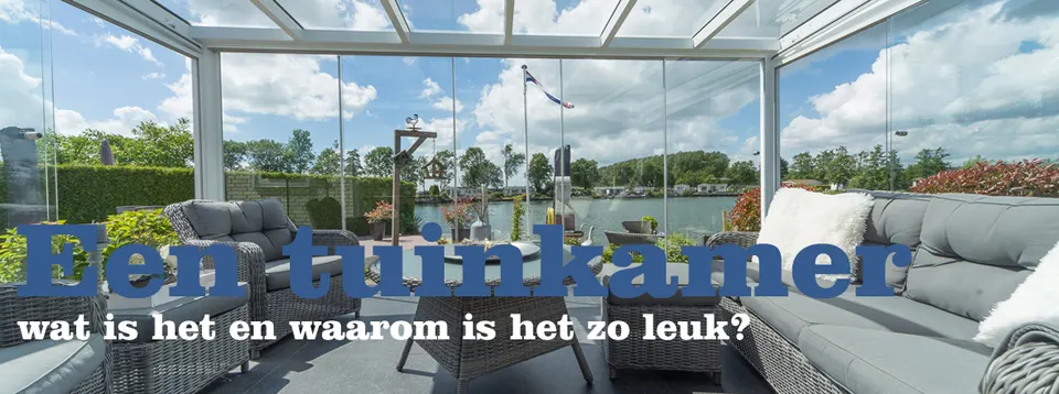 Een tuinkamer: wat is het en waarom is het zo leuk?