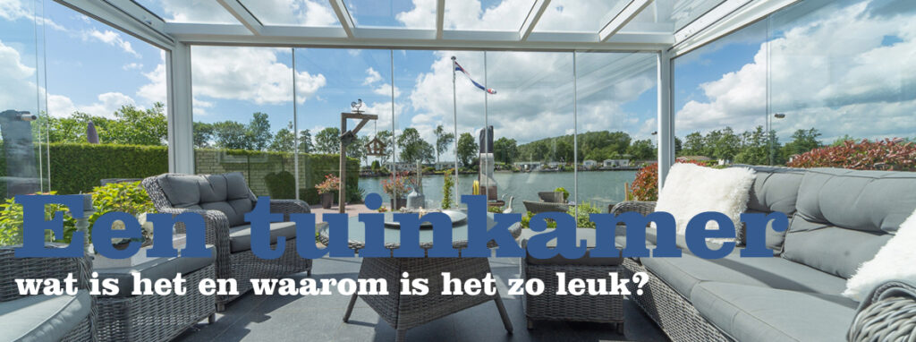 Een tuinkamer: wat is het en waarom is het zo leuk?