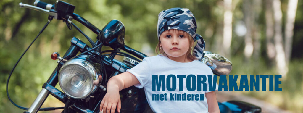 Een motorvakantie met kinderen is prima te doen!