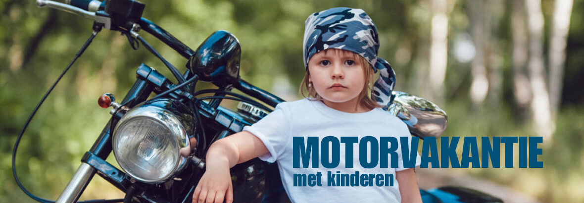 Een motorvakantie met kinderen is prima te doen!